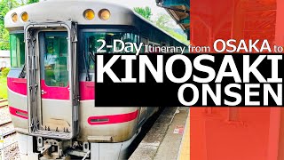 Osaka to Kinosakionsen amp Amarube│ 2Day Itinerary │ Ltd Exp KONOTORI amp HAMAKAZE [upl. by Rafaela]