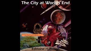 Edmond Hamilton The City at Worlds End Free Audiobook [upl. by Ahsital]