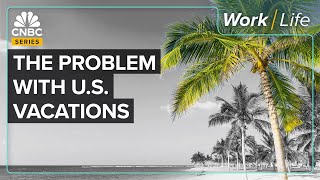 Why US Vacation Policies Are So Much Worse Than Europe’s [upl. by Jeremy]