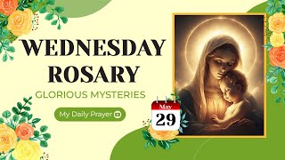 TODAY HOLY ROSARY GLORIOUS MYSTERIES ROSARY WEDNESDAY🌹MAY 29 2024 🙏🏻 SPIRITUAL JOURNEY [upl. by Haissem]