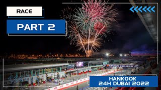 Hankook 24H DUBAI 2022  Race Part 2 [upl. by Sisi]