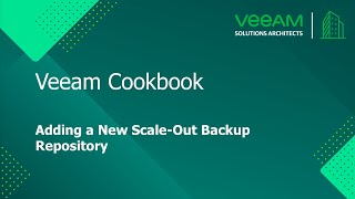 Veeam Cookbook  Adding a New ScaleOut Backup Repository [upl. by Mulligan136]