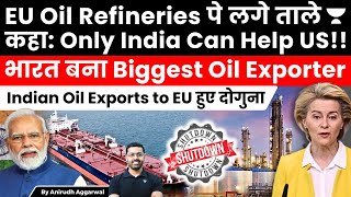 EU Oil Refineries Shutdown India is now largest Oil Supplier to EU Indian Oil Exports to EU Double [upl. by Fraya202]