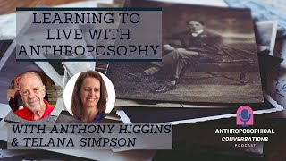 Learning to live with Anthroposophy with Anthony Higgins [upl. by Mellisent]