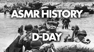 ASMR WW2 History of DDAY  Whispered [upl. by Seiuqram922]