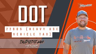 DOT 2290s Heavy Use Vehicle Tax [upl. by Ennovart]