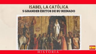 ISABEL LA CATÓLICA 5 GRANDES ÉXITOS DE SU REINADO [upl. by Kazue150]