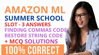 Amazon ML School Slot 3 Answers  Amazon MCQ Solutions  Finding Commas Code  Restore String Code [upl. by Nylisoj]