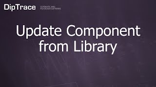 Update Component from Library DipTrace Feature Review [upl. by Leoine]