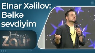 Həmin Zaur  Elnar Xəlilov – Bəlkə sevdiyim [upl. by Ueik]