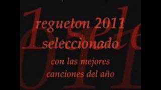 â˜…REGUETON 2011â˜…â–ºMIXâ–ºexclusivo [upl. by Lletram]