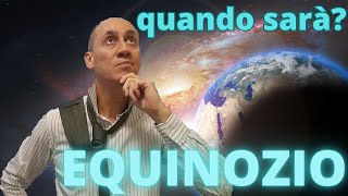 Gli EQUINOZI EQUINOZI di primavera e dautunnoEQUINOZIO significato [upl. by Sigismundo838]