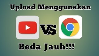 Cara Upload Video di Youtube  Chrome vs Apk Youtube [upl. by Animsay]