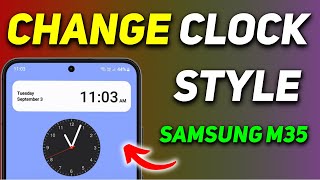 How to Change Clock Style on Home Screen Samsung Galaxy M35 [upl. by Esej26]