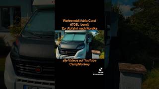 Wohnmobil Adria 670SL fertig zur Abfahrt nach Korsika camping wohnmobil reisen stellplatz [upl. by Kirst344]