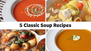 5 Classic Soup Recipes To Warm You Up On A Cold Day [upl. by Ardnait]