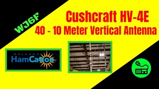 Cushcraft HV4E Antenna 40  10 Meters  Hamcation 2024 [upl. by Ahsuas886]