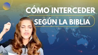 Cómo interceder según la biblia Intercesión Profética [upl. by Ardell]