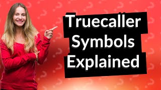 What are the symbols in Truecaller [upl. by Eimma]