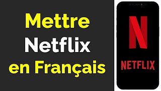 Comment mettre Netflix en français sur Téléphone [upl. by Nodnarb]