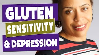 Gluten Sensitivity Symptoms Can Look Like Depression and ADHD [upl. by Aicemak]