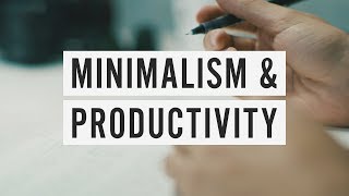 How Minimalism Can Make You More Productive [upl. by Yerok]