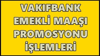 Vakıfbank Emekli Promosyon Sorgulama ve Başvurusu Nasıl Yapılır Emekli Maaşı Taşıma 2023 [upl. by Hanauq]