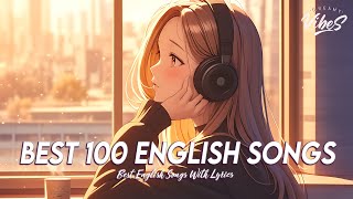 Best 100 English Songs 🌈 Popular Tiktok Songs Right Now  Viral English Songs With Lyrics [upl. by Weihs]