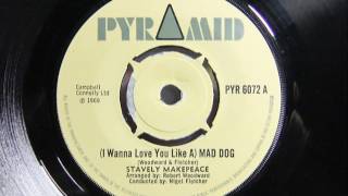 Psych  STAVELY MAKEPEACE  I Wanna Love You Like A Mad Dog PYRAMID PYR 6072 UK 1969 Mod Beat Dancer [upl. by Dafna]