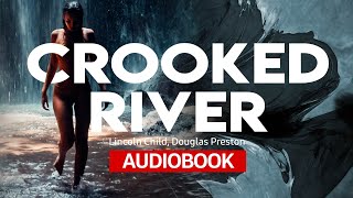 📚 Crooked River by Lincoln Child and Douglas Preston 🎧 AUDIOBOOK Chapter 1 Listen online [upl. by Plunkett]