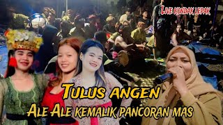 ALE ALE KEMALIK PANCORAN MAS BEJOGETAN KONDAK LEPAK CILOKAKSASAK LAGU TULUS ANGEN [upl. by Proud849]