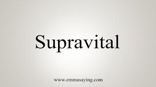 How To Say Supravital [upl. by Arturo]