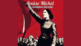 Louise Michel  La révolution éternelle IA [upl. by Ahsirt]