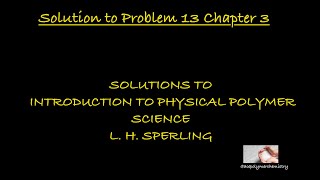 Solution to Problem 12 Chapter 3 Introduction to Physical Polymer Science  Sperling [upl. by Edora792]