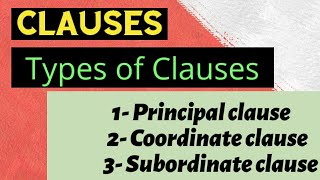 Clause and its types  Principal clause  Coordinate clause  Subordinate clause  English Grammar [upl. by Zolly]