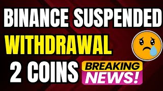 Binance Delisting 2 Coins Soon  Deposit and Withdrawal Will Suspended [upl. by Brand]