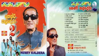 Henry Kaldera With Sunflowers 2 Full Album  සන්ෆ්ලවර් සමග හෙන්රි කල්දේරා 2 [upl. by Somerville]