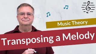 Transposing a Melody into Another Key  Music Theory [upl. by Acimahs]