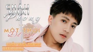 Một Thời Để Nhớ  Châu Khải Phong Audio Officical [upl. by Kenwee]