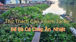 Thử Thách Câu Đêm Tại Bè  Part 1 [upl. by Naujaj471]