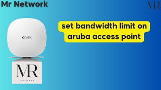 set bandwidth limit on aruba access point شرح بالعربى [upl. by Neelahtak]