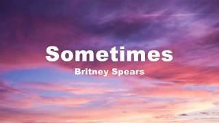 Sometimes  Britney Spears Lyrics [upl. by Lynde]