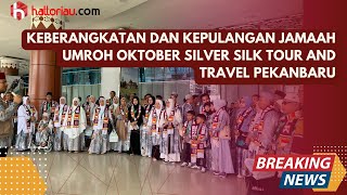 Keberangkatan dan kepulangan Jamaah Umroh Oktober Silver Silk Tour And Travel Pekanbaru trending [upl. by Adnihc]