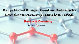 Debye Huckel Onsager Equation  Kohlrauschs Law  Electrochemistry  Class 12th  CBSE [upl. by Sander]