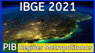 As Regiões Metropolitanas Mais Ricas do Brasil  IBGE 2021 [upl. by Romina949]