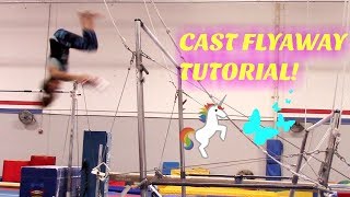 Cast Flyaway Gymnastics Bars Tutorial [upl. by Oidgime]