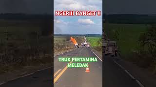 NGERI TRUK PERTAMINA MELEDAK [upl. by Aibos]