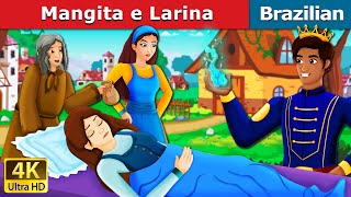 Mangita e Larina Mangita amp Larina  Brazilian Fairy Tales [upl. by Notsle]