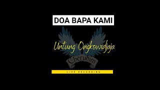 Doa Bapa Kami  Pdt Untung Ongkowidjaja  Cherubim Orchestra Live Recording [upl. by Irroc29]