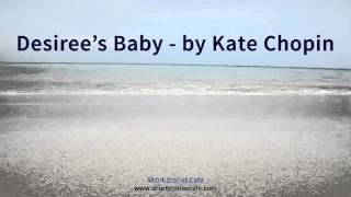 Desirees Baby by Kate Chopin [upl. by Notrub636]